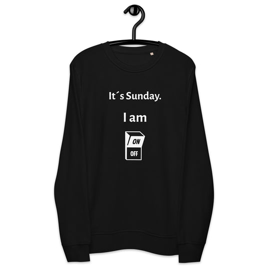 It´s Sunday, I am off! organic sweatshirt